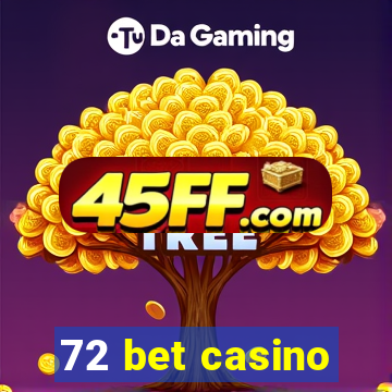 72 bet casino
